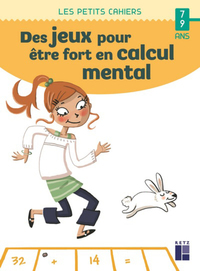 Image de Des jeux pour être fort en calcul mental 7-9 ans
