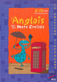 Image de L'ANGLAIS PAR LES MOTS CROISES 8-10 ANS PERFECTIONNEMENT