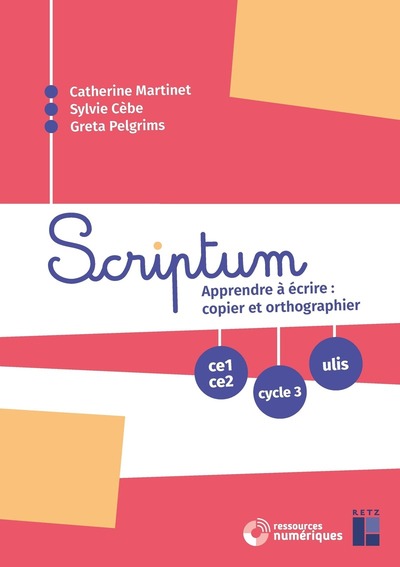 Image de Scriptum - Apprendre à écrire : copier et orthographier CE1 CE2 Cycle 3 ULIS - + ressources numériques