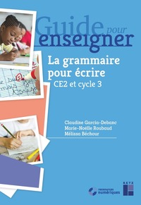 Picture of La grammaire pour écrire CE2 et cycle 3 + Ressources numériques