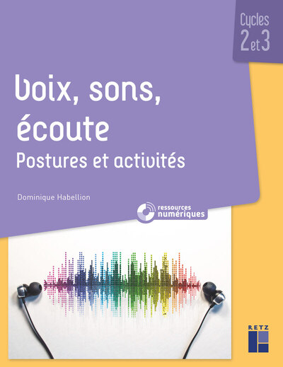Picture of Voix, sons, écoute - Postures et activités cycles 2 et 3