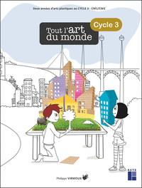 Picture of Tout l'art du monde cycle 3 + CD-ROM + ressources numériques