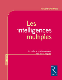Image de Les intelligences multiples - La théorie qui bouleverse nos idées reçues