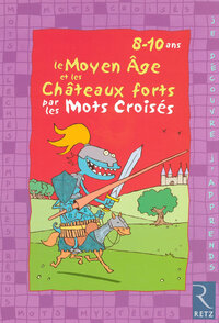 Picture of Le Moyen-âge et les châteaux forts par les mots croisés