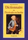 Image de DICTIONNAIRE DE L'ECRIVAIN EN HERBE