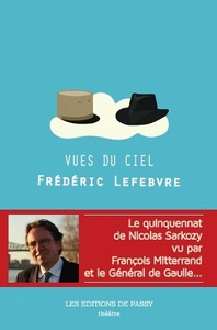 Image de Vues du ciel - dialogue imaginaire entre le général de Gaulle et François Mitterrand