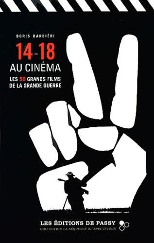 Image de 14-18 AU CINEMA : LES 50 FILMS DE LA GRANDE GUERRE