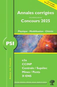 Image de Annales corrigées des problèmes posés aux concours 2025 – PSI Physique, Modélisation et Chimie