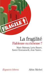 Image de La Fragilité, faiblesse ou richesse ?
