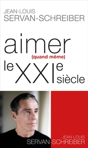 Image de Aimer (quand même) le XXI° siècle