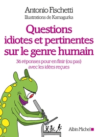 Picture of Questions idiotes et pertinentes sur le genre humain