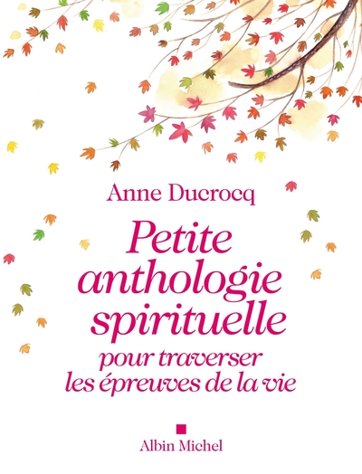 Image de Petite anthologie spirituelle pour traverser les épreuves de la vie