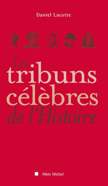 Image de Les Tribuns célèbres de l'Histoire