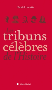 Image de Les Tribuns célèbres de l'Histoire