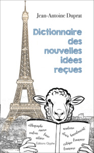 Image de DICTIONNAIRE DES NOUVELLES IDEES RECUES