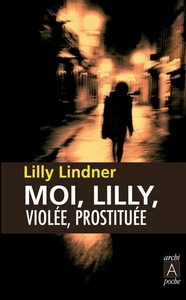 Picture of Moi, Lilly, violée, droguée, prostituée