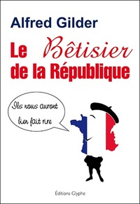 Picture of Le bêtisier de la République - ils nous auront bien fait rire