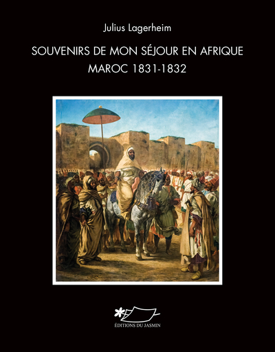 Image de Souvenirs de mon séjour en Afrique :  Maroc 1831-1832
