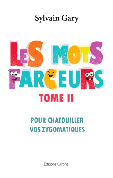 Image de Les mots farceurs - pour chatouiller vos zygomatiques