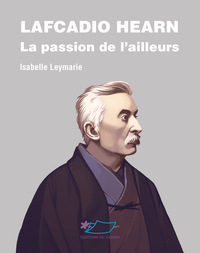 Image de Lafcadio Hearn, la passion de l'ailleurs