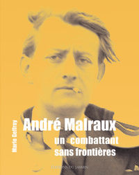 Picture of André Malraux, un combattant sans frontières
