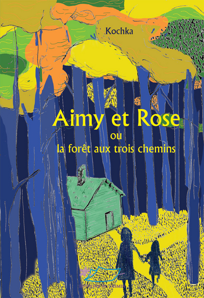 Image de Aimy et Rose ou la forêt des trois chemins