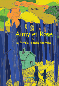 Image de Aimy et Rose ou la forêt des trois chemins