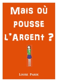 Image de Mais où pousse l'argent ?