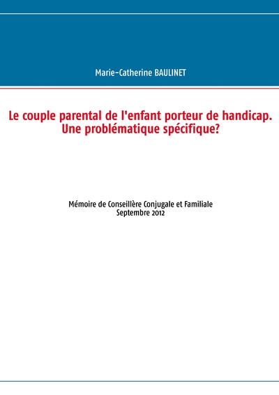 Picture of Le couple parental de l'enfant porteur de handicap. Une problématique spécifique?