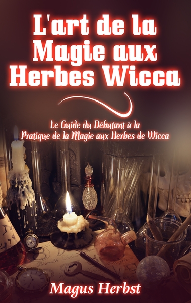 Image de L'art de la Magie aux Herbes Wicca