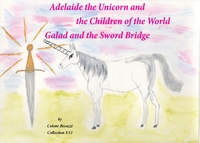 Image de Adelaide the Unicorn and the Children of the World - Galad and the Sword Bridge
