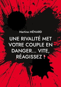 Image de Une rivalité met votre couple en danger... vite, réagissez !