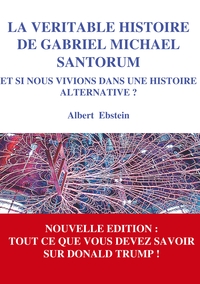 Image de La véritable histoire de Gabriel Michael Santorum