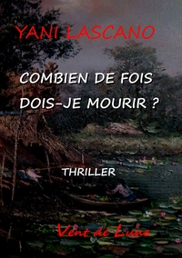 Picture of Combien de fois dois-je mourir