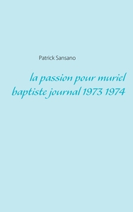 Picture of La passion pour muriel baptiste journal 1973 1974