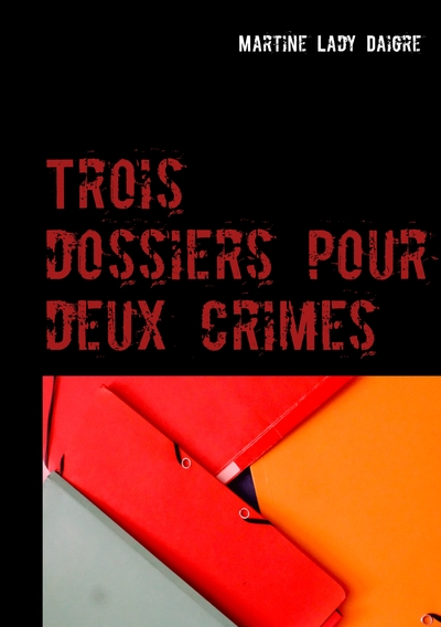 Picture of Trois dossiers pour deux crimes
