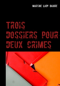 Picture of Trois dossiers pour deux crimes