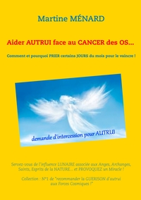 Picture of Aider autrui face au cancer des os... Comment et pourquoi prier certains jours du mois pour le vaincre !