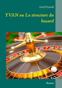 Picture of Yvan ou La structure du hasard