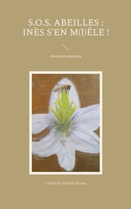 Image de S.O.S. Abeilles : Inès s'en m(i)êle !