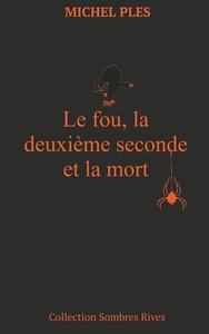 Picture of Le fou, la deuxième seconde et la mort