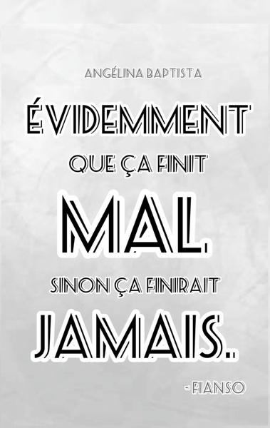 Picture of Evidemment que ça finit mal sinon ça finirait jamais
