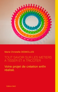 Image de Tout savoir sur les métiers à tisser et à tricoter