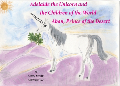 Image de Adelaide the Unicorn and the Children of the World - Aban, Prince of the Desert