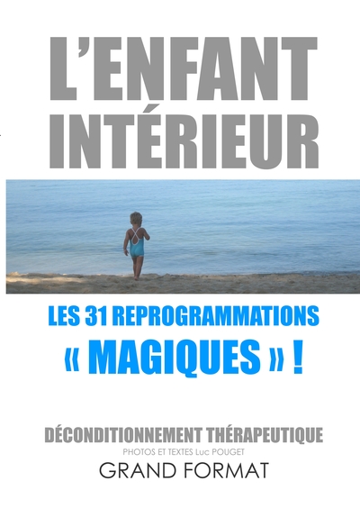 Image de L'enfant intérieur, les 31 reprogrammations "magiques"!