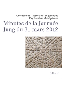 Image de Minutes de la Journée Jung du 31 mars 2012