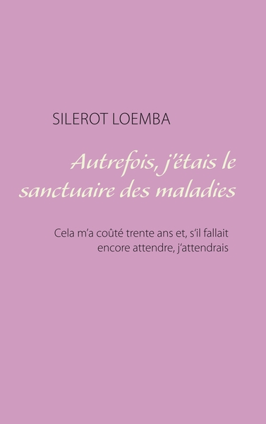Picture of Autrefois, j'étais le sanctuaire des maladies