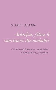 Picture of Autrefois, j'étais le sanctuaire des maladies