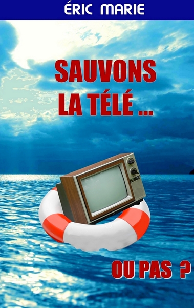 Picture of Sauvons la Télé ... Ou pas