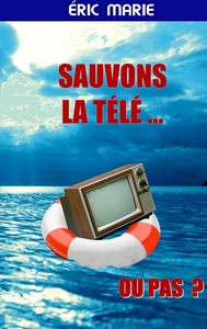 Picture of Sauvons la Télé ... Ou pas